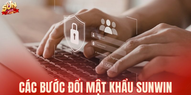 Các bước đổi mật khẩu SUNWIN
