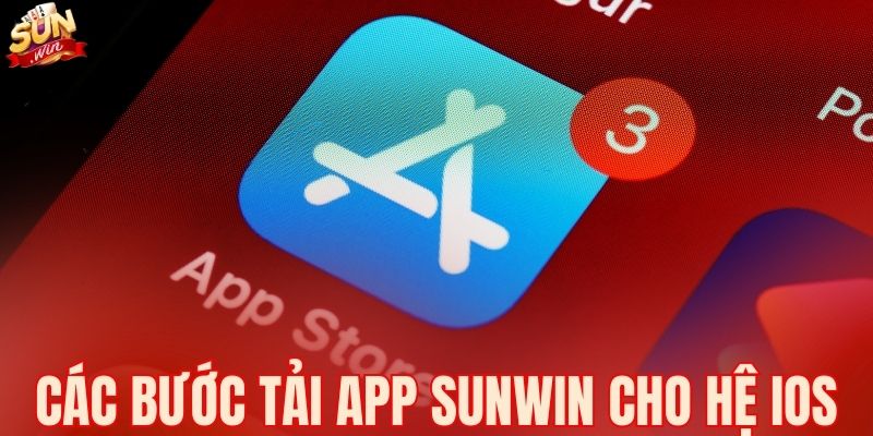 Các bước tải app Sunwin cho hệ iOS