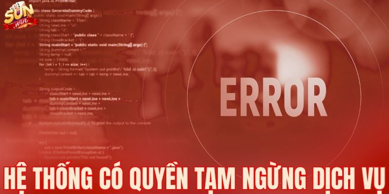 Hệ thống có quyền tạm ngừng dịch vụ