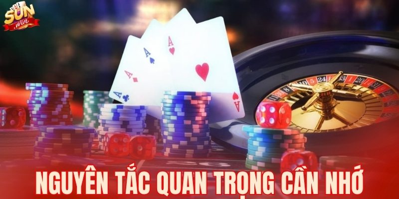 Một số nguyên tắc quan trọng cần nhớ