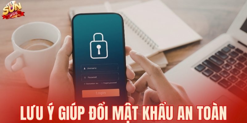 Những lưu ý giúp đổi mật khẩu an toàn