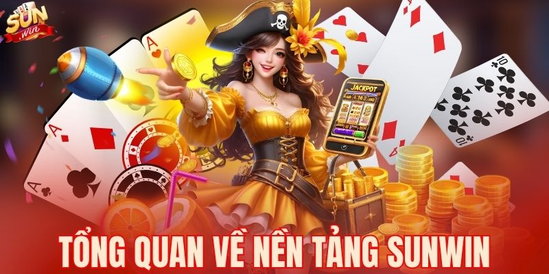 Tổng quan về nền tảng Sunwin