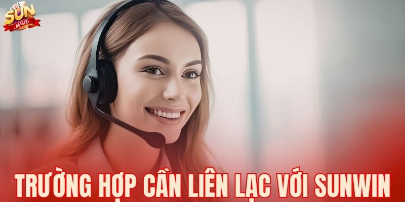 Trường hợp cần liên lạc với Sunwin